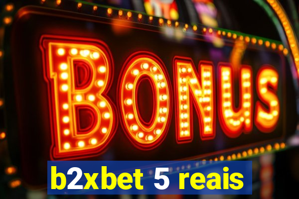 b2xbet 5 reais